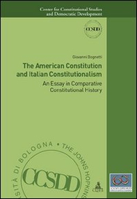 The american constitution and italian constitutionalism. An essay in comparative constitutional history - Librerie.coop