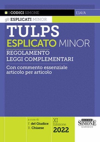 Tulps esplicato. Regolamento. Leggi complementari. Con commento essenziale articolo per articolo. Ediz. minor - Librerie.coop