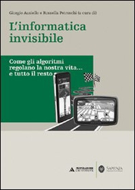 L'informatica invisibile. Come gli algoritmi regolano la nostra vita... e tutto il resto - Librerie.coop