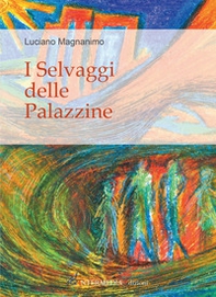 I selvaggi delle palazzine - Librerie.coop I selvaggi delle palazzine - Librerie.coop