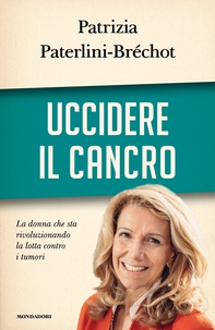 Uccidere il cancro - Librerie.coop