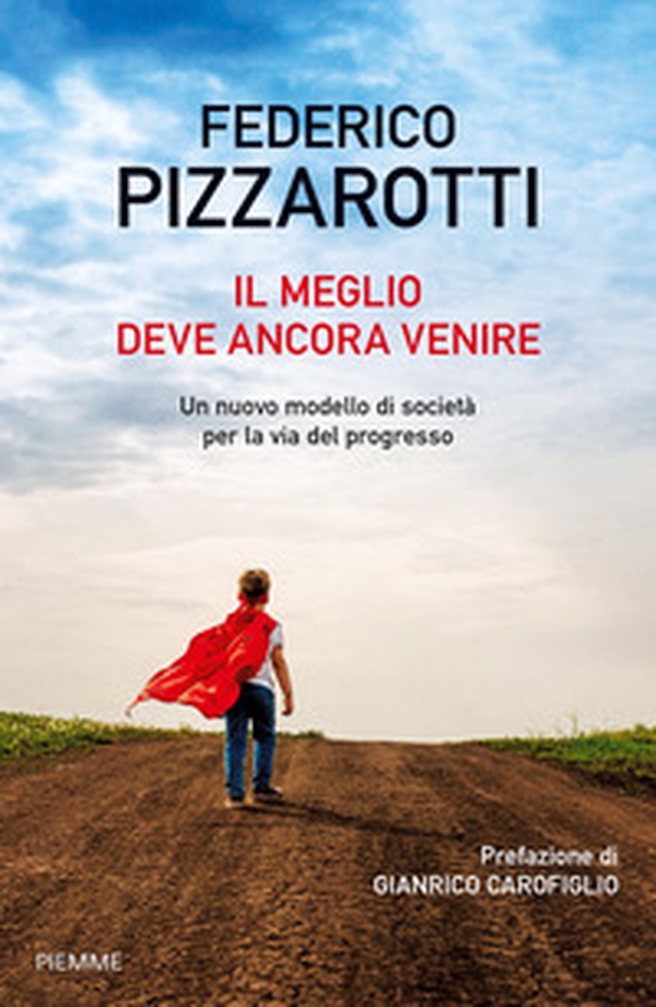 Il meglio deve ancora venire. Un nuovo modello di società per la via del progresso - Librerie.coop Il meglio deve ancora venire. Un nuovo modello di società per la via del progresso - Librerie.coop