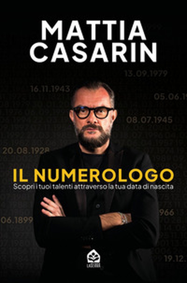 Il numerologo. Scopri i tuoi talenti attraverso la tua data di nascita - Librerie.coop