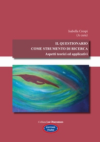 Il questionario come strumento di ricerca. Aspetti teorici ed applicativi - Librerie.coop Il questionario come strumento di ricerca. Aspetti teorici ed applicativi - Librerie.coop