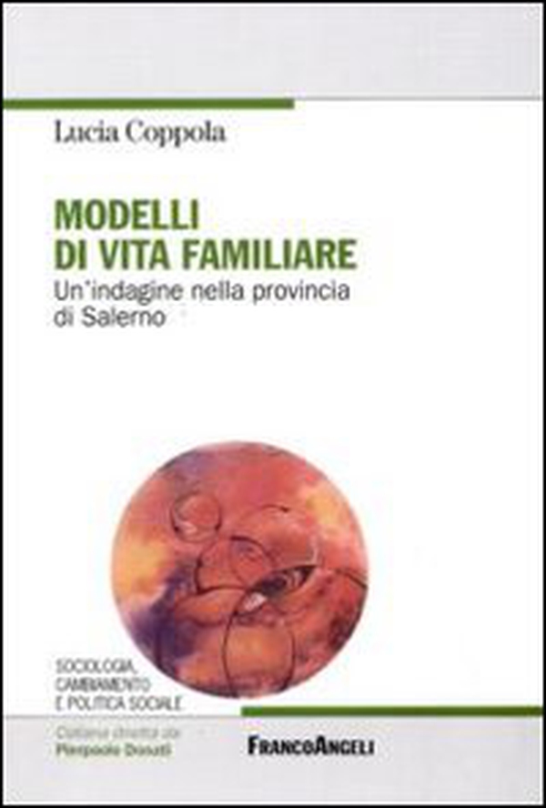 Modelli di vita familiare. Un'indagine nella provincia di Salerno - Librerie.coop Modelli di vita familiare. Un'indagine nella provincia di Salerno - Librerie.coop