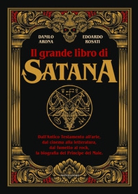 Il grande libro di Satana. Dall'Antico Testamento all'arte, dal cinema alla letteratura, dal fumetto al rock, la biografia del Principe del Male - Librerie.coop Il grande libro di Satana. Dall'Antico Testamento all'arte, dal cinema alla letteratura, dal fumetto al rock, la biografia del Principe del Male - Librerie.coop