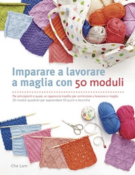 Imparare a lavorare a maglia con 50 moduli - Librerie.coop