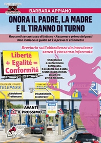 Onora il padre la madre e il tiranno di turno. Breviario sull'obbedienza da inoculare senza il consenso informato - Librerie.coop Onora il padre la madre e il tiranno di turno. Breviario sull'obbedienza da inoculare senza il consenso informato - Librerie.coop