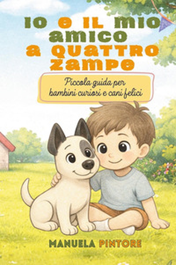 Io e il mio amico a quattro zampe - Librerie.coop