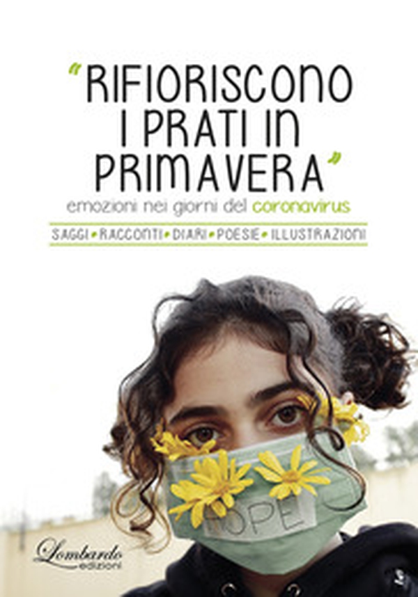 Rifioriscono i prati in Primavera. Emozioni nei giorni del Coronavirus - Librerie.coop Rifioriscono i prati in Primavera. Emozioni nei giorni del Coronavirus - Librerie.coop