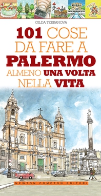 101 cose da fare a Palermo almeno una volta nella vita - Librerie.coop 101 cose da fare a Palermo almeno una volta nella vita - Librerie.coop