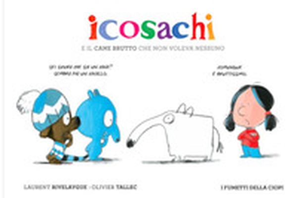 Icosachi e il cane brutto che non voleva nessuno - Librerie.coop Icosachi e il cane brutto che non voleva nessuno - Librerie.coop
