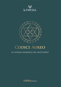 Codice Aureo. Lo schema numerico del multiverso - Librerie.coop