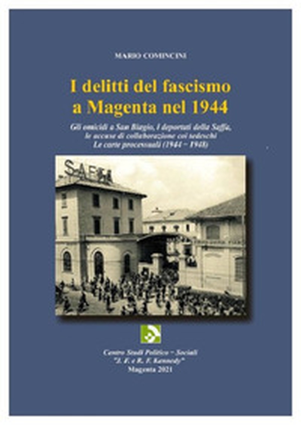 I delitti del fascismo a Magenta nel 1944. Le carte processuali (1944-1948) - Librerie.coop I delitti del fascismo a Magenta nel 1944. Le carte processuali (1944-1948) - Librerie.coop