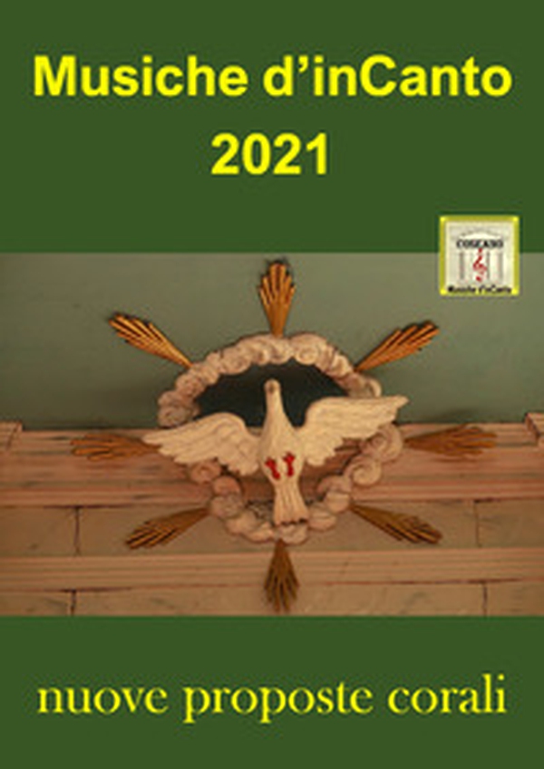 Musiche d'inCanto 2021. Nuove proposte corali - Librerie.coop Musiche d'inCanto 2021. Nuove proposte corali - Librerie.coop
