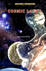 Cosmic Latte. Il colore dell'universo - Librerie.coop