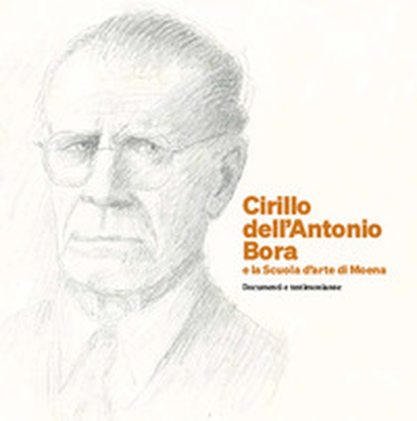 Cirillo dell'Antonio Bora e la Scuola d'arte di Moena. Documenti e testimonianze - Librerie.coop Cirillo dell'Antonio Bora e la Scuola d'arte di Moena. Documenti e testimonianze - Librerie.coop