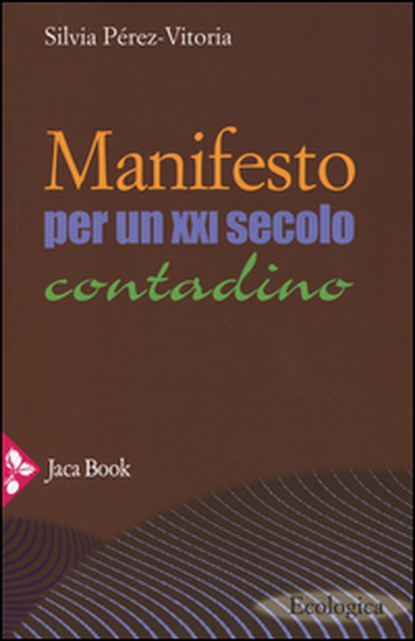 Manifesto per un XXI secolo contadino - Librerie.coop Manifesto per un XXI secolo contadino - Librerie.coop