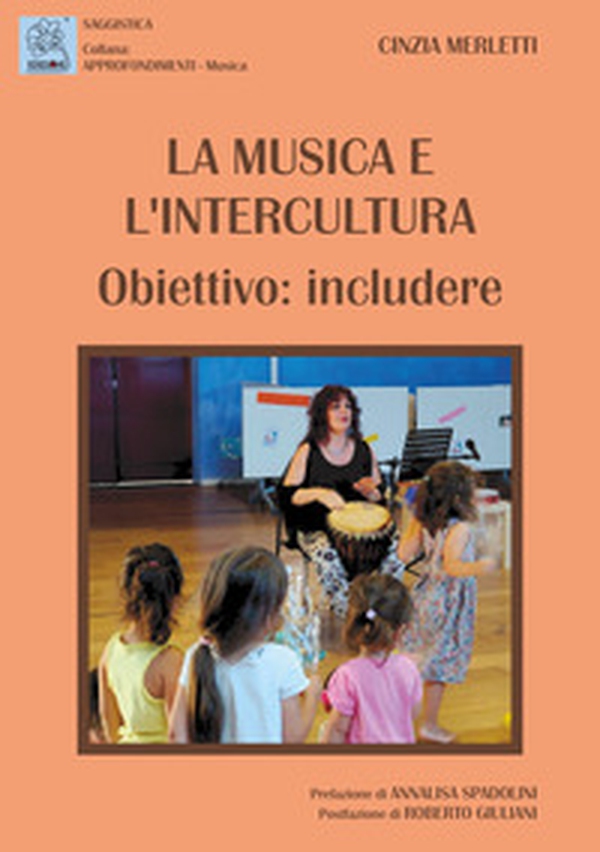 La musica e l'intercultura. Obiettivo: includere - Librerie.coop La musica e l'intercultura. Obiettivo: includere - Librerie.coop