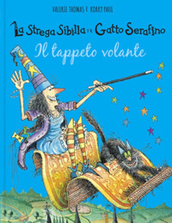 Il tappeto volante. La strega Sibilla e il gatto Serafino - Librerie.coop