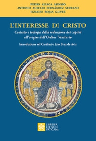 L'interesse di Cristo. Contesto e teologia della redenzione dei captivi all'origine dell'Ordine Trinitario - Librerie.coop