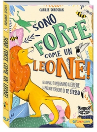 Sono forte come un leone! Crescere - Librerie.coop