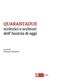 Quarantadue scrittrici e scrittori dell'Austria di oggi - Librerie.coop