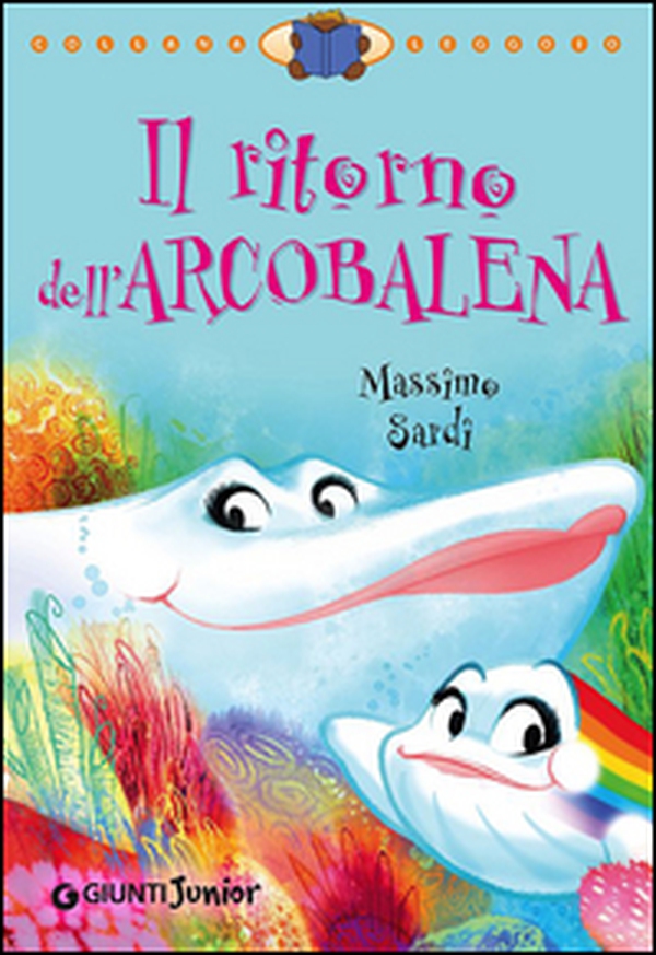 Il ritorno dell'Arcobalena - Librerie.coop Il ritorno dell'Arcobalena - Librerie.coop