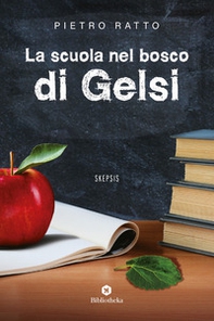 La scuola nel bosco di Gelsi - Librerie.coop