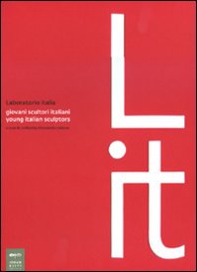 Laboratorio Italia. Giovani scultori italiani-Young italian sculptors - Librerie.coop Laboratorio Italia. Giovani scultori italiani-Young italian sculptors - Librerie.coop