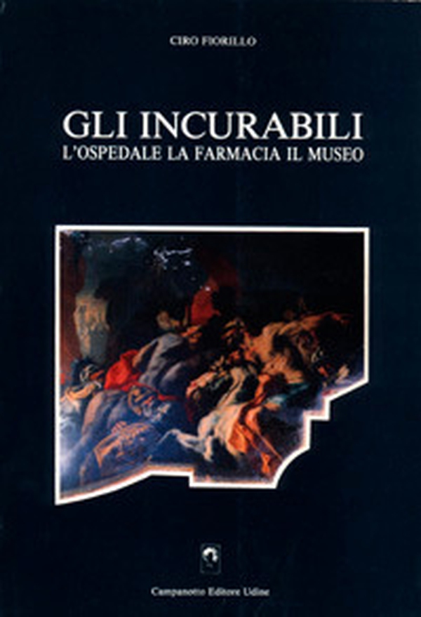 Gli incurabili. L'ospedale, la farmacia, il museo - Librerie.coop Gli incurabili. L'ospedale, la farmacia, il museo - Librerie.coop