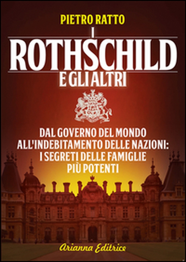 I Rothschild e gli altri. Dal governo del mondo all'indebitamento delle nazioni: i segreti delle famiglie più potenti - Librerie.coop I Rothschild e gli altri. Dal governo del mondo all'indebitamento delle nazioni: i segreti delle famiglie più potenti - Librerie.coop
