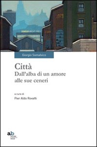 Città. Dall'alba di un amore alle sue ceneri - Librerie.coop Città. Dall'alba di un amore alle sue ceneri - Librerie.coop