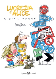 Lucrezia e Alice a quel paese - Librerie.coop Lucrezia e Alice a quel paese - Librerie.coop