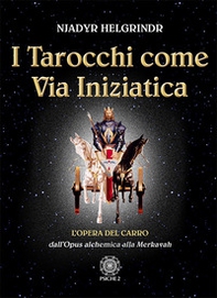 I tarocchi come via iniziatica. L'opera del carro dall'Opus alchemica alla Merkavah - Librerie.coop