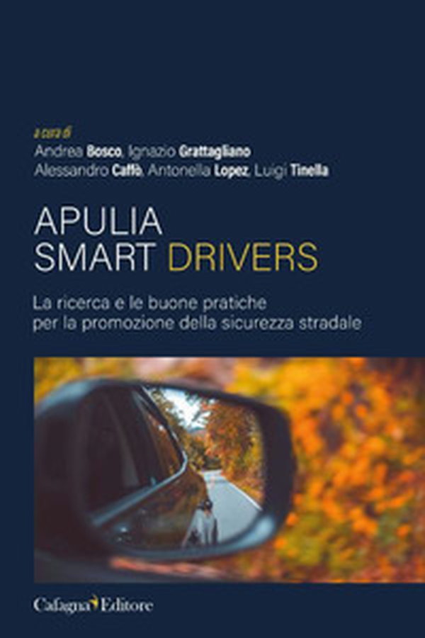 Apulia smart drivers. La ricerca e le buone pratiche per la promozione della sicurezza stradale - Librerie.coop Apulia smart drivers. La ricerca e le buone pratiche per la promozione della sicurezza stradale - Librerie.coop