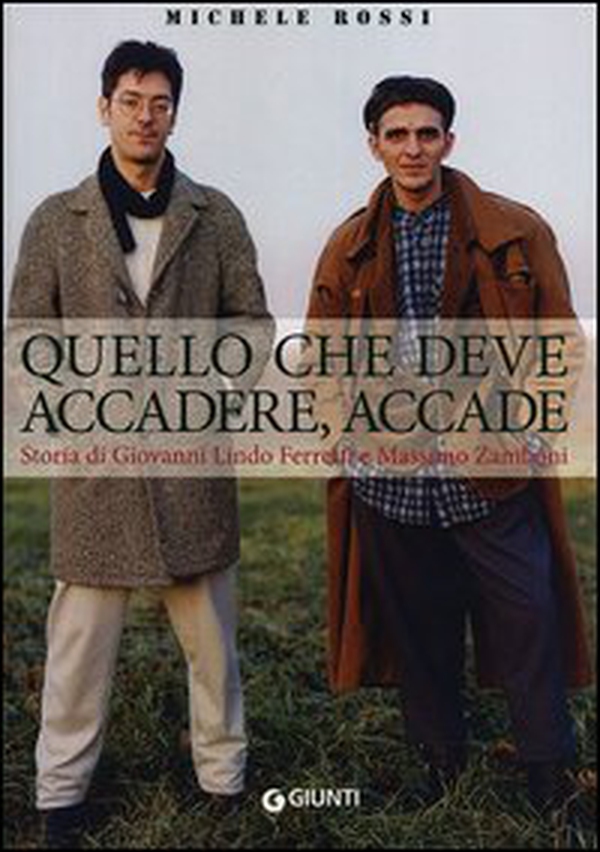 Quello che deve accadere, accade. Storia di Giovanni Lindo Ferretti e Massimo Zamboni - Librerie.coop Quello che deve accadere, accade. Storia di Giovanni Lindo Ferretti e Massimo Zamboni - Librerie.coop