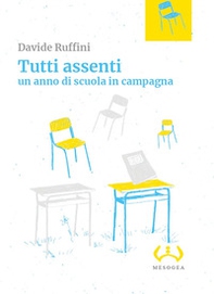 Tutti assenti. Un anno di scuola in campagna - Librerie.coop Tutti assenti. Un anno di scuola in campagna - Librerie.coop