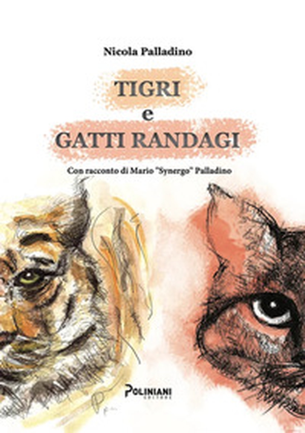 Tigri e gatti randagi - Librerie.coop Tigri e gatti randagi - Librerie.coop
