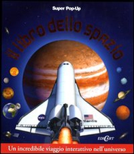 Il libro dello spazio. Libro pop-up - Librerie.coop Il libro dello spazio. Libro pop-up - Librerie.coop
