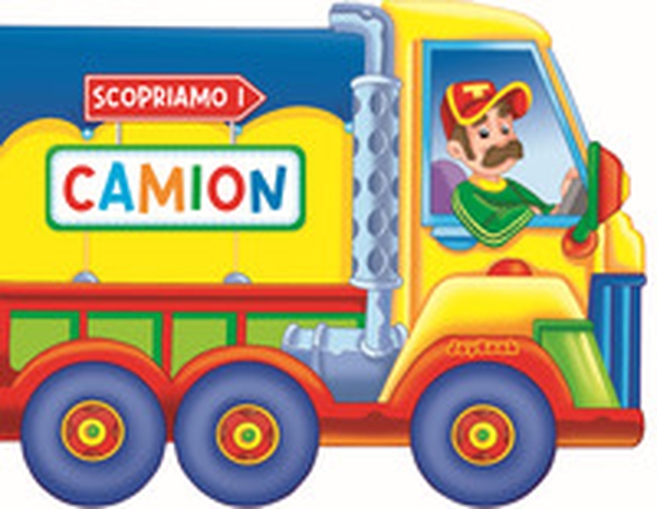 Scopriamo i camion - Librerie.coop Scopriamo i camion - Librerie.coop