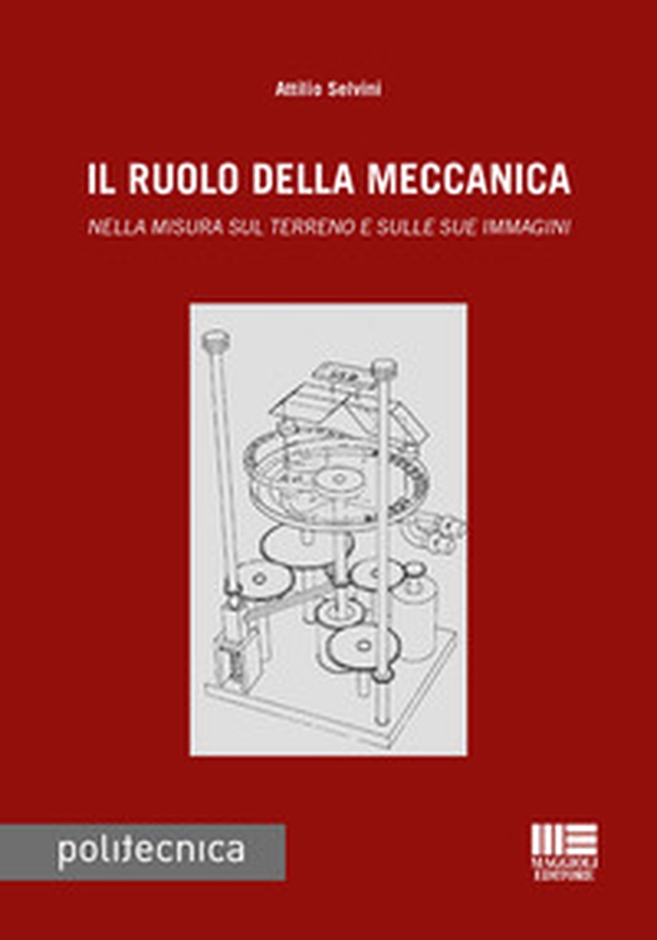 Il ruolo della meccanica. Nella misura sul terreno e sulle sue immagini - Librerie.coop Il ruolo della meccanica. Nella misura sul terreno e sulle sue immagini - Librerie.coop