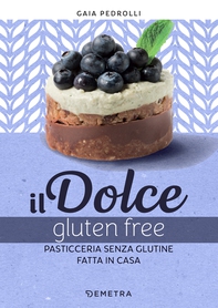 Il dolce gluten free - Librerie.coop Il dolce gluten free - Librerie.coop
