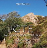 Gte. La grande traversata elbana. Geologia e dintorni - Librerie.coop Gte. La grande traversata elbana. Geologia e dintorni - Librerie.coop
