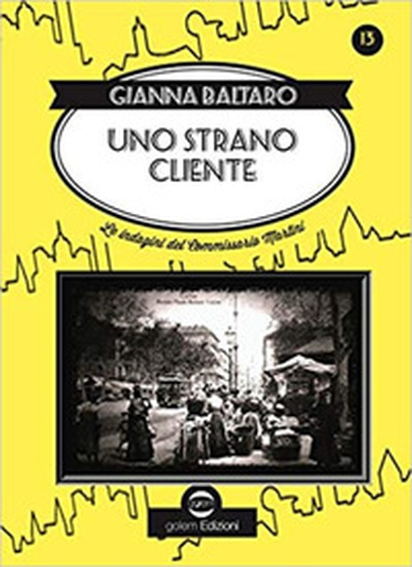 Uno strano cliente. Le indagini del commissario Martini - Librerie.coop Uno strano cliente. Le indagini del commissario Martini - Librerie.coop