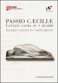 Passio Caeciliae. Cantata sacra in 9 quadri. Ediz. italiana e inglese - Librerie.coop Passio Caeciliae. Cantata sacra in 9 quadri. Ediz. italiana e inglese - Librerie.coop