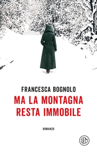 Ma la montagna resta immobile - Librerie.coop