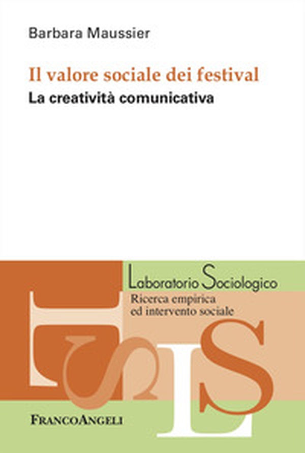 Il valore sociale dei festival. La creatività comunicativa - Librerie.coop Il valore sociale dei festival. La creatività comunicativa - Librerie.coop