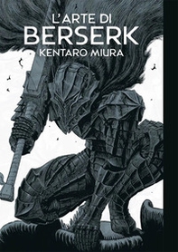 L'arte di Berserk. Artbook - Librerie.coop