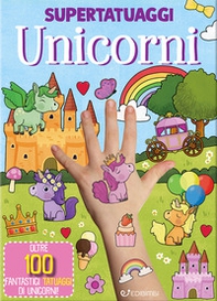 Unicorni. Super tatuaggi - Librerie.coop